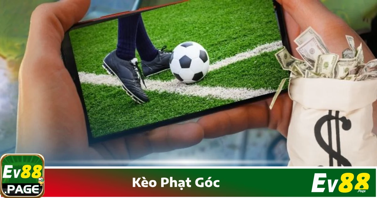 Kèo Phạt Góc EV88 – Khám Phá Bí Kíp Cược Đầy Chiến Thuật 4 Khi nào nên đặt cược kèo phạt góc để tăng tỷ lệ thắng?