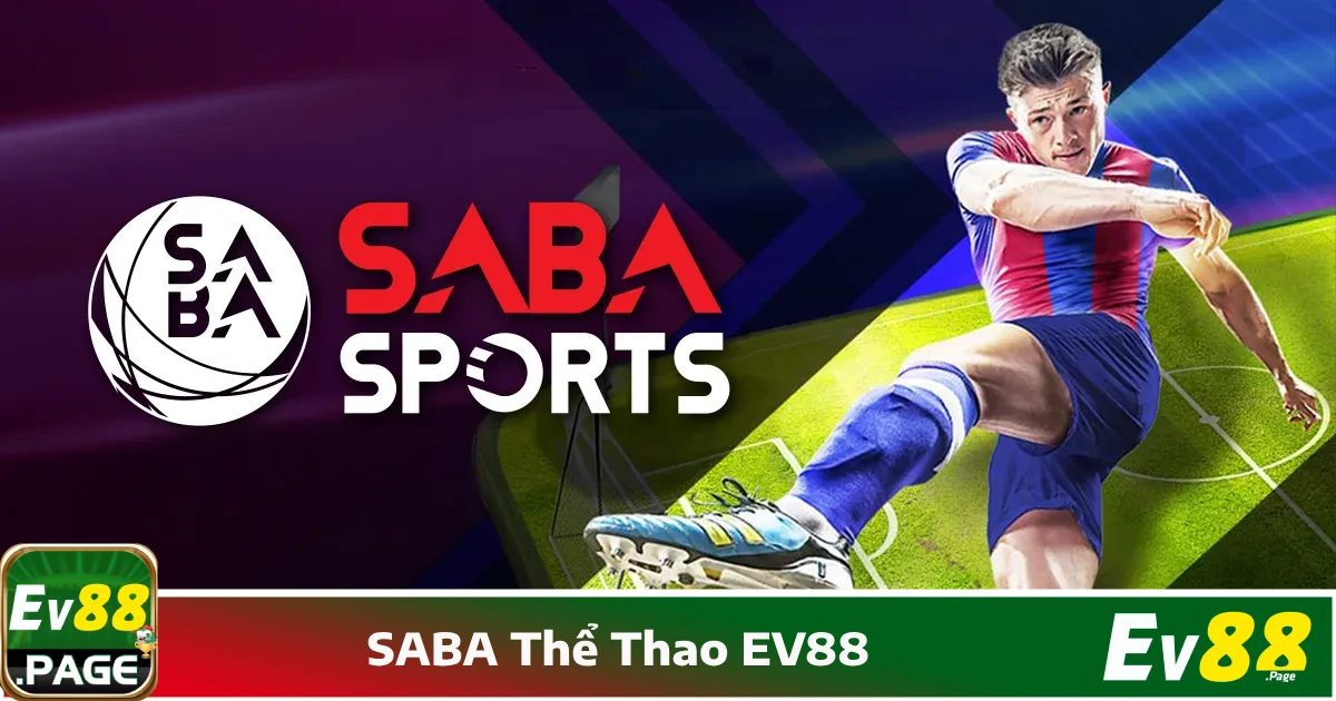 SABA Thể Thao EV88 – Cá Cược Bóng Đá Với Hệ Thống Uy Tín 4 Hỗ trợ cá cược bóng đá trực tiếp với tỷ lệ cạnh tranh